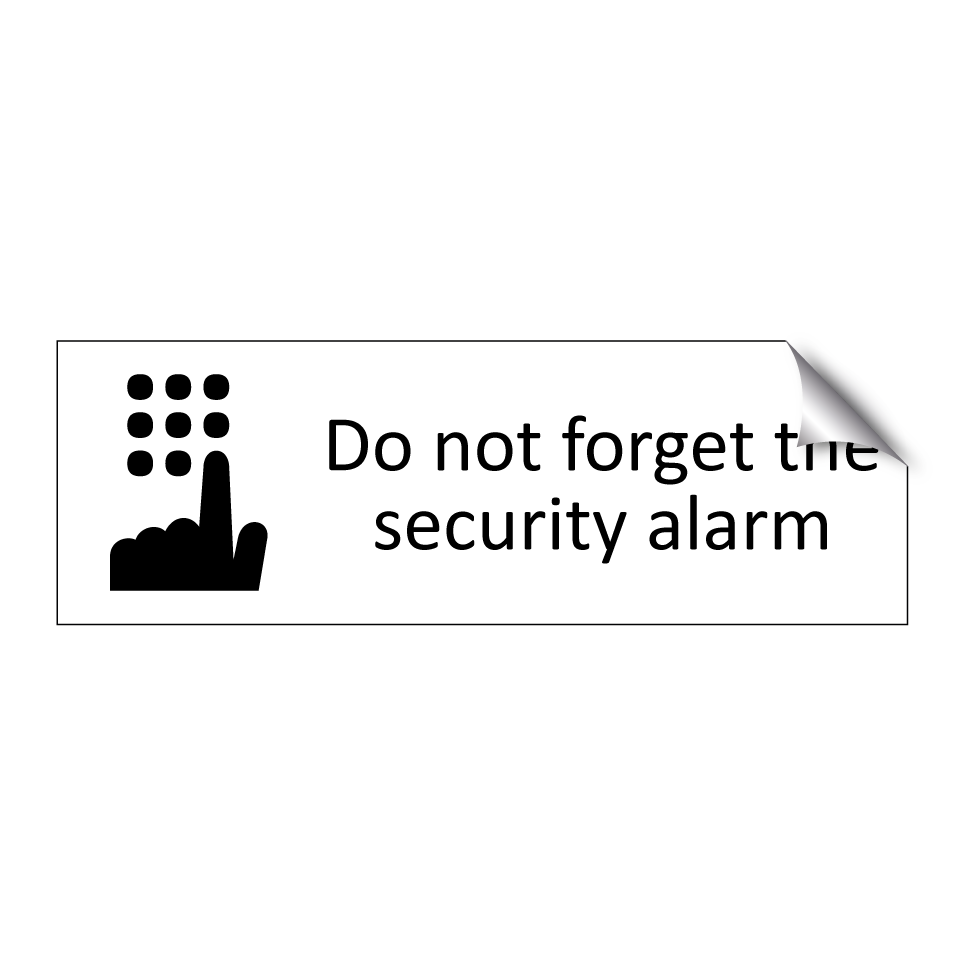 Do not forget the security alarm