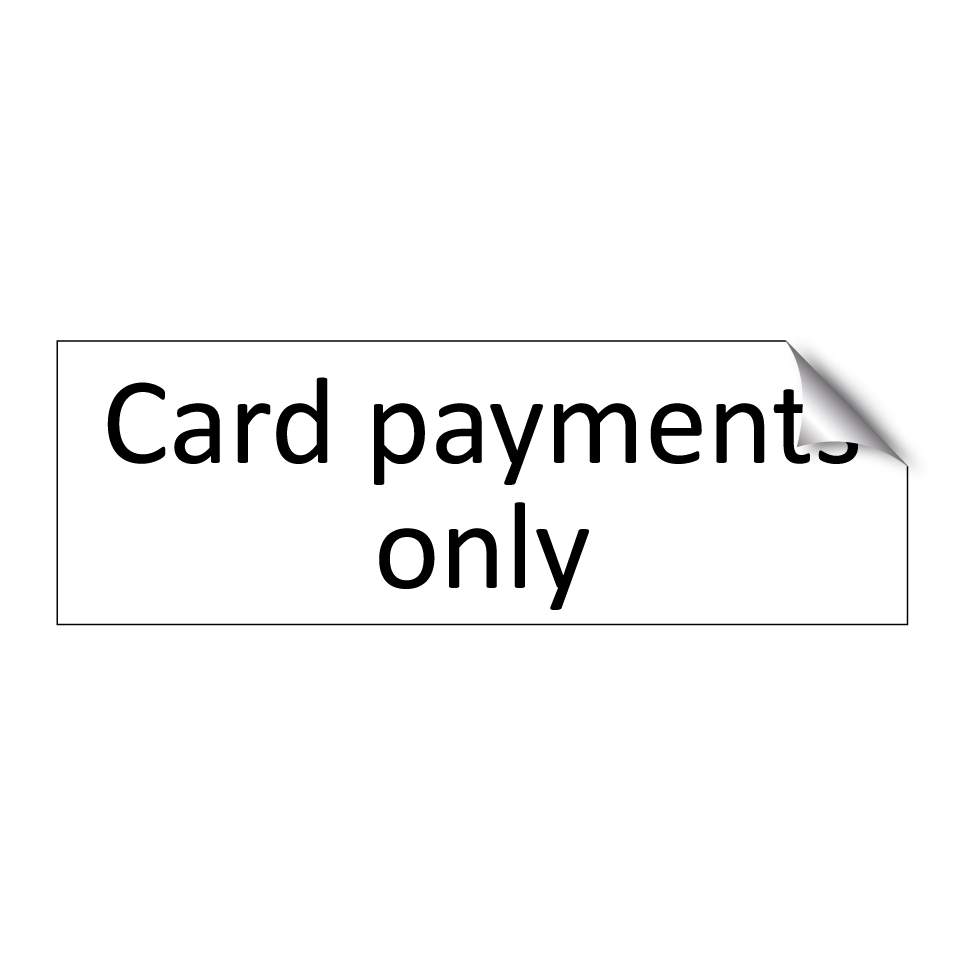 Card payments only