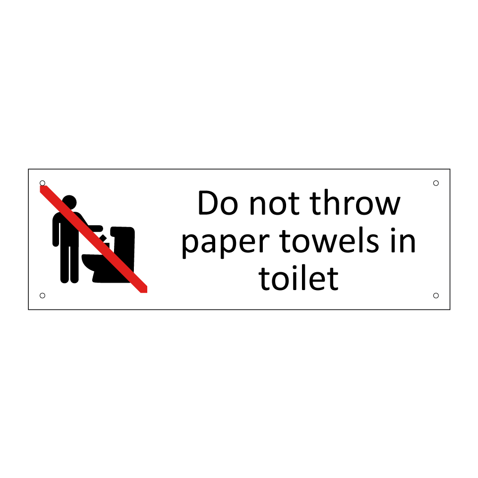 Do not throw paper towels in toilet