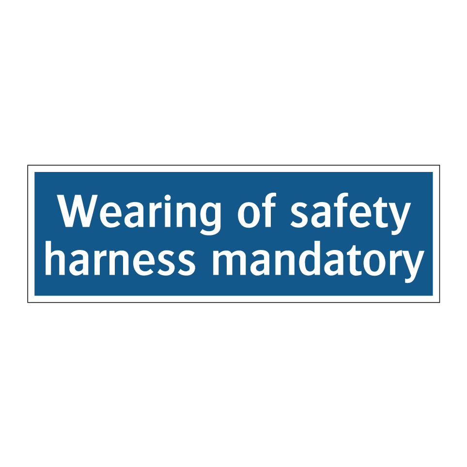 Wearing of safety harness mandatory