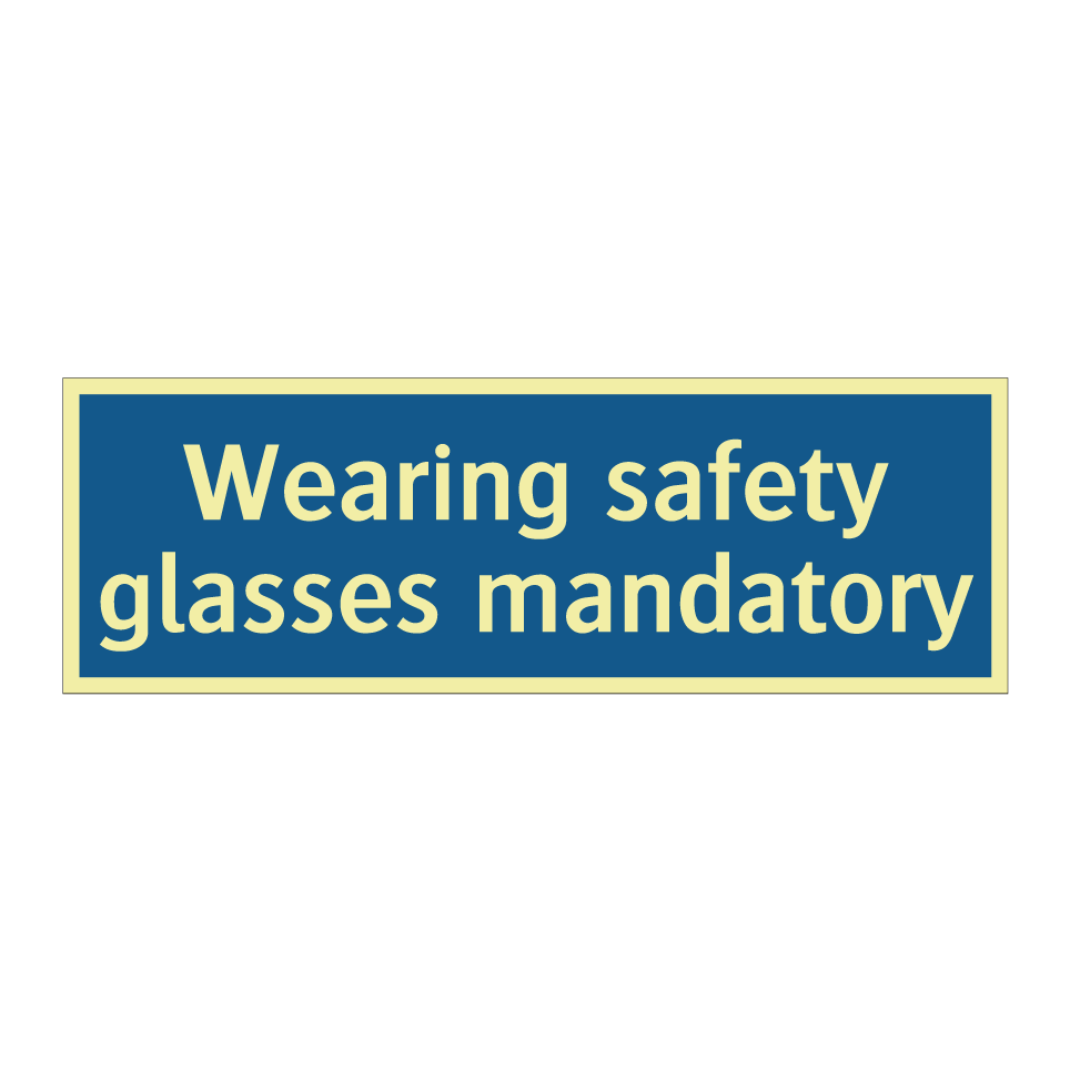 Wearing safety glasses mandatory