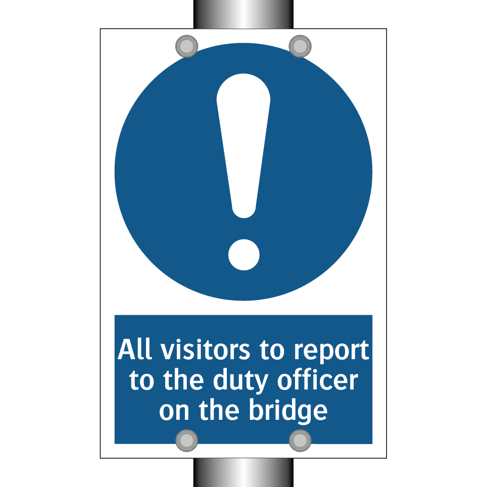 All visitors to report to the duty officer on the bridge