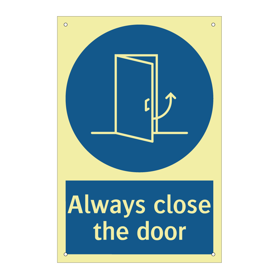 Always close the door