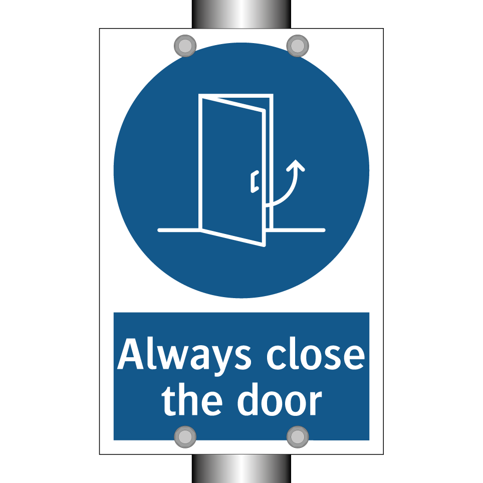 Always close the door