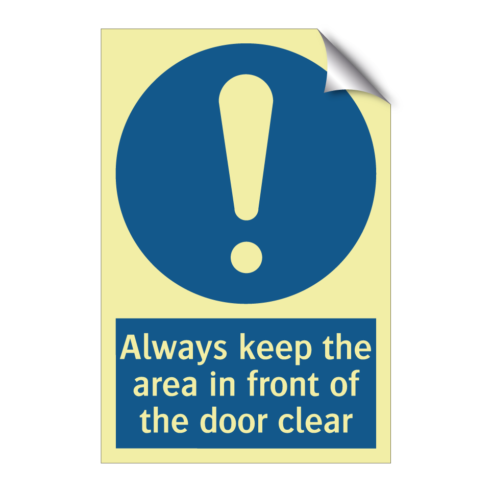 Always keep the area in front of the door clear