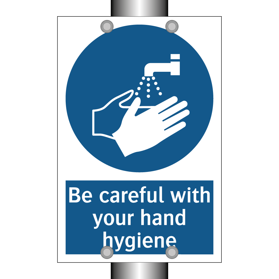 Be careful with your hand hygiene