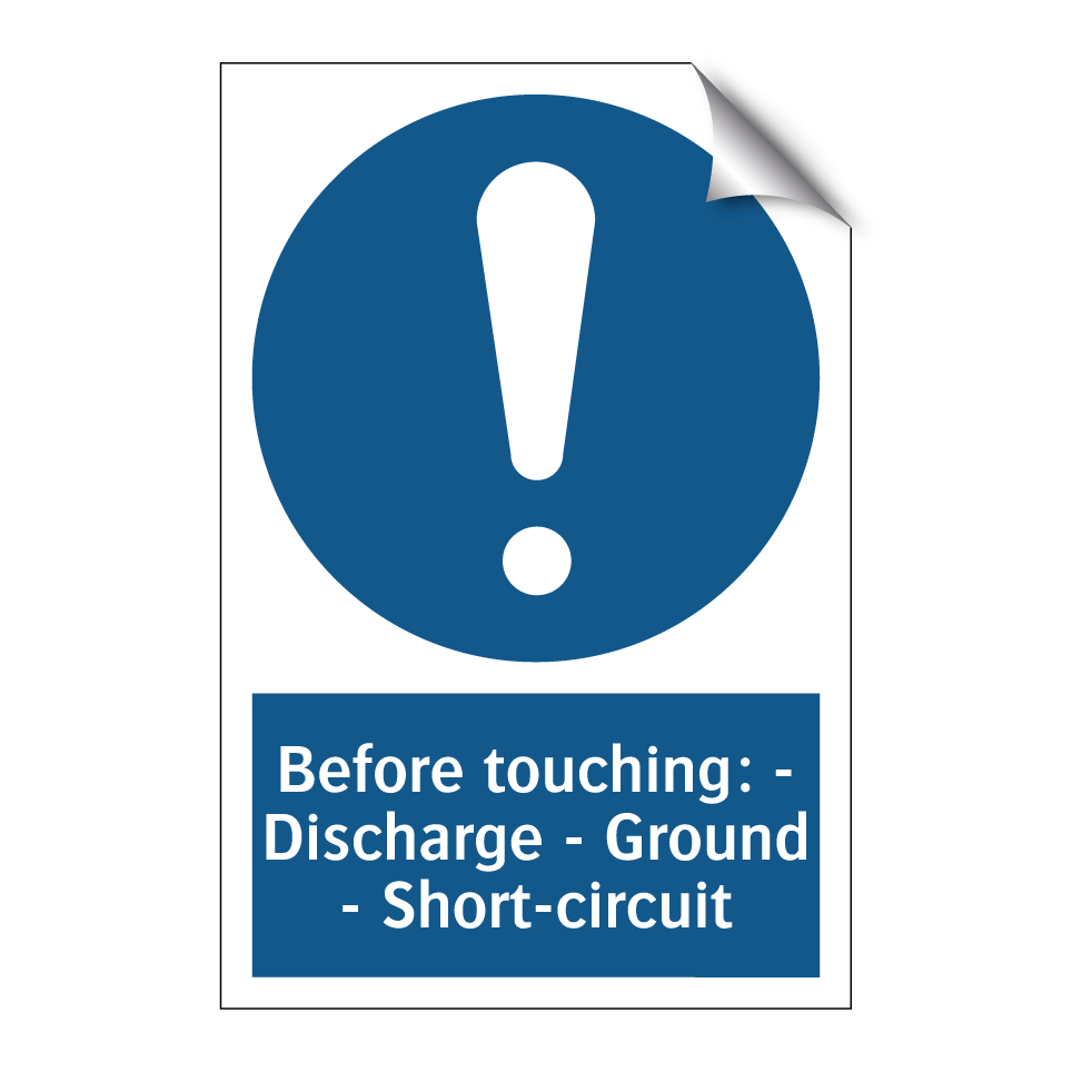 Before touching: - Discharge - Ground - Short-circuit