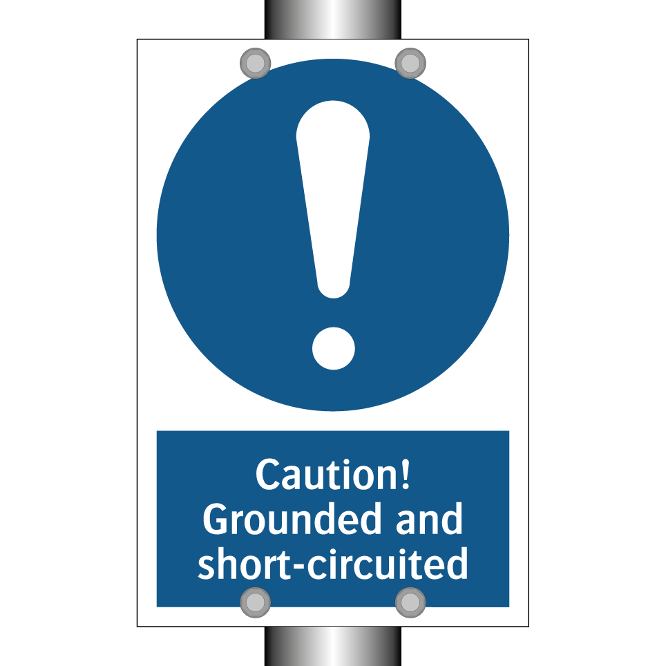 Caution! Grounded and short-circuited