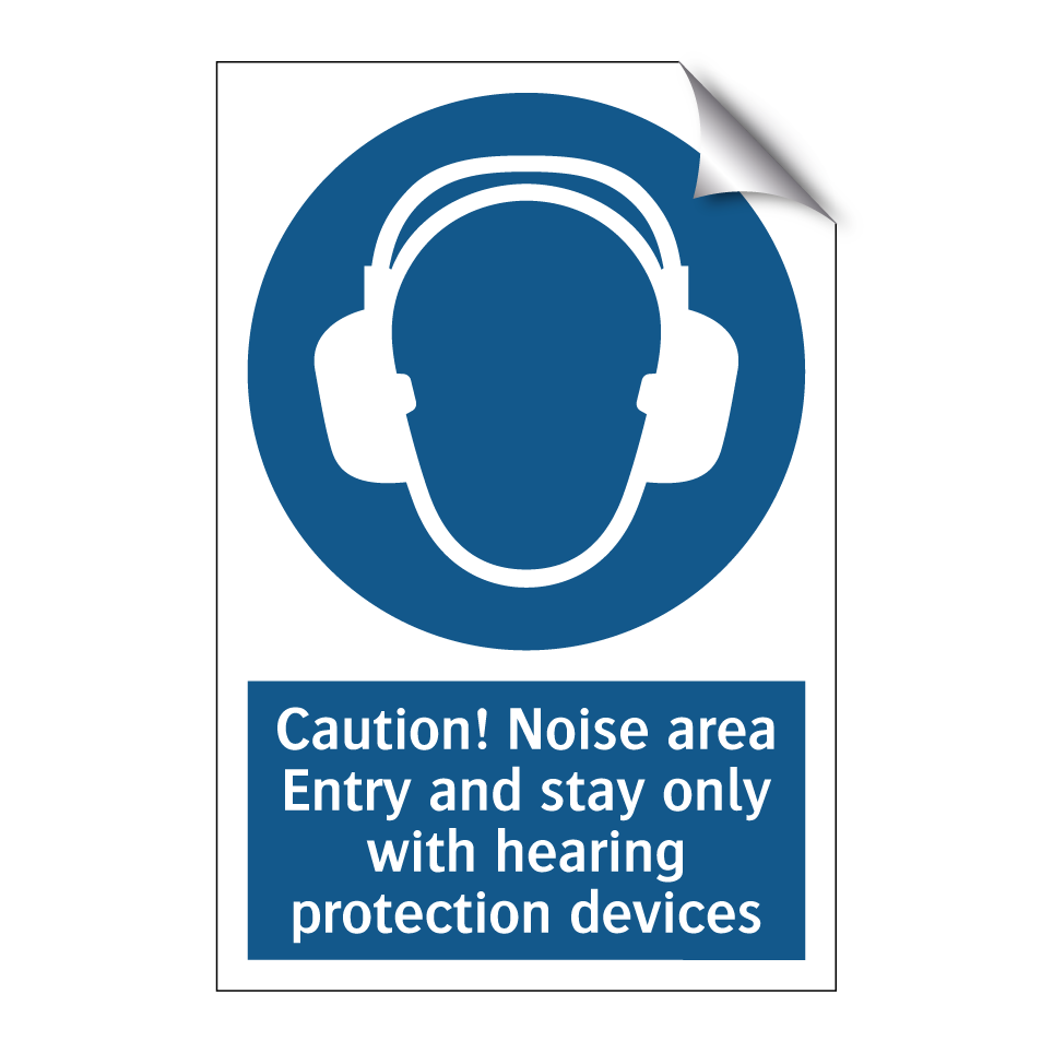 Caution! Noise area Entry and stay only with hearing protection devices