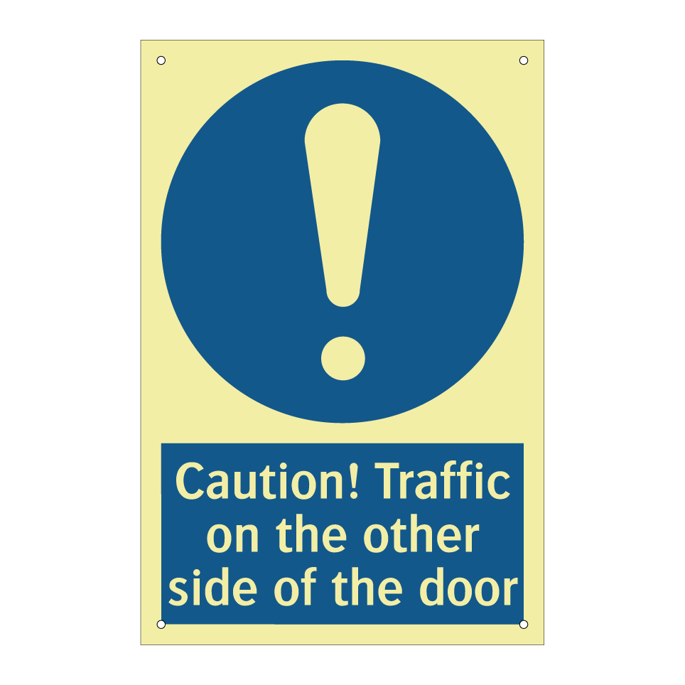 Caution! Traffic on the other side of the door
