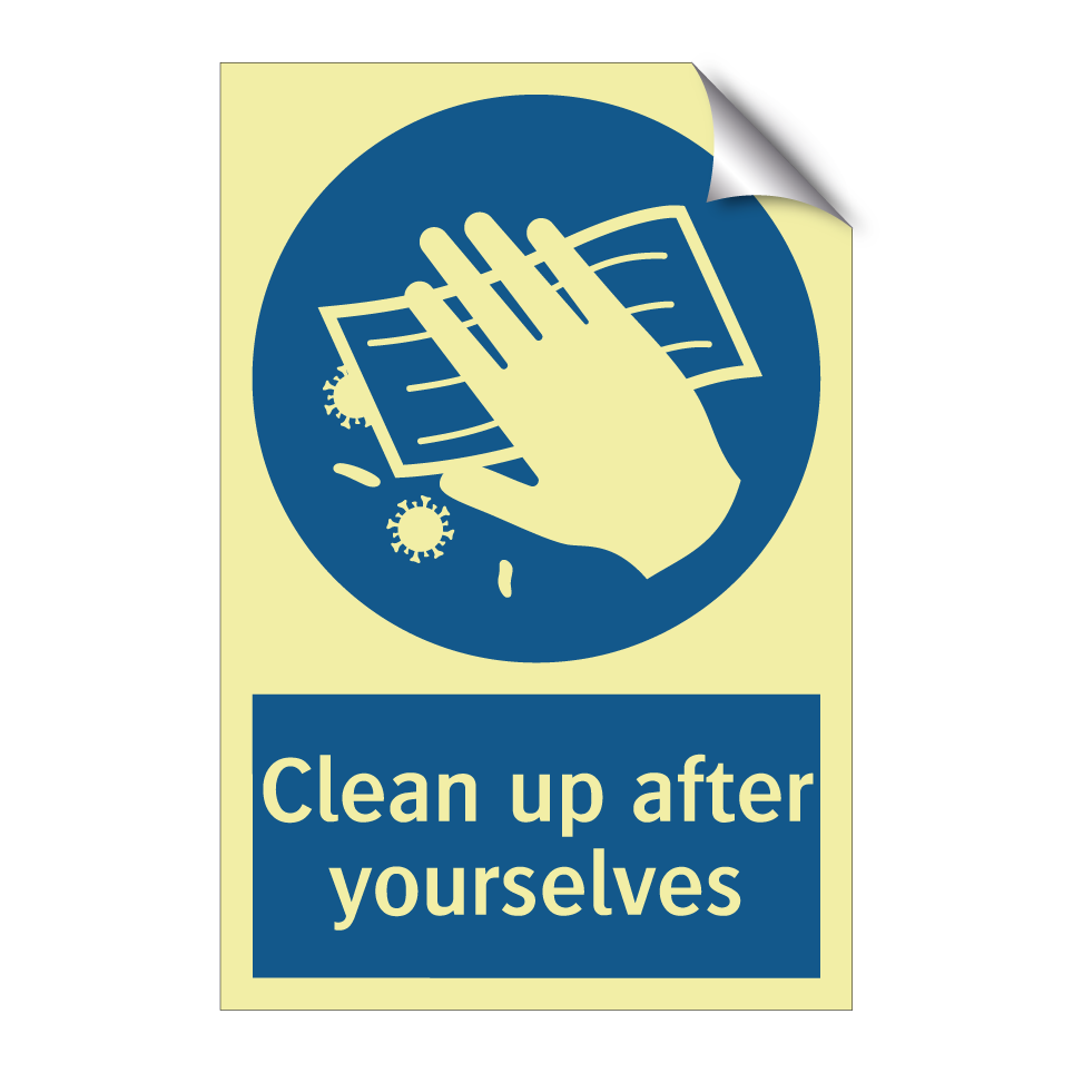 Clean up after yourselves