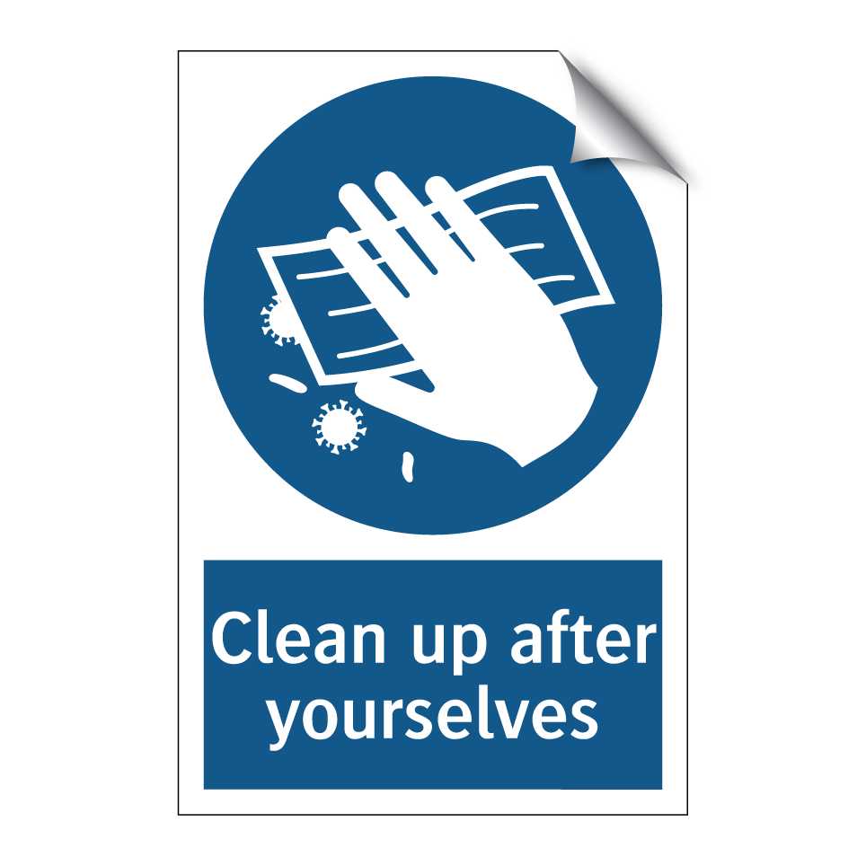 Clean up after yourselves