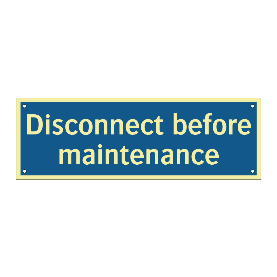 Disconnect before maintenance