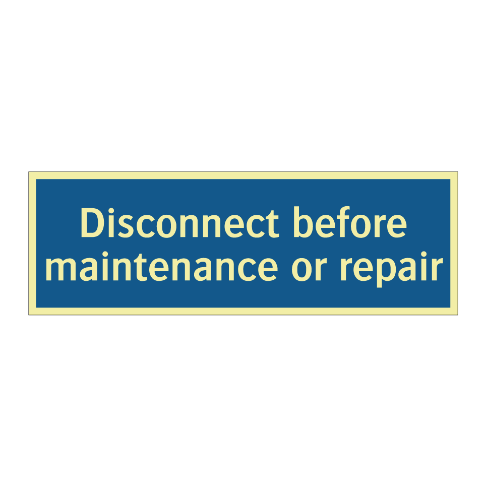 Disconnect before maintenance or repair