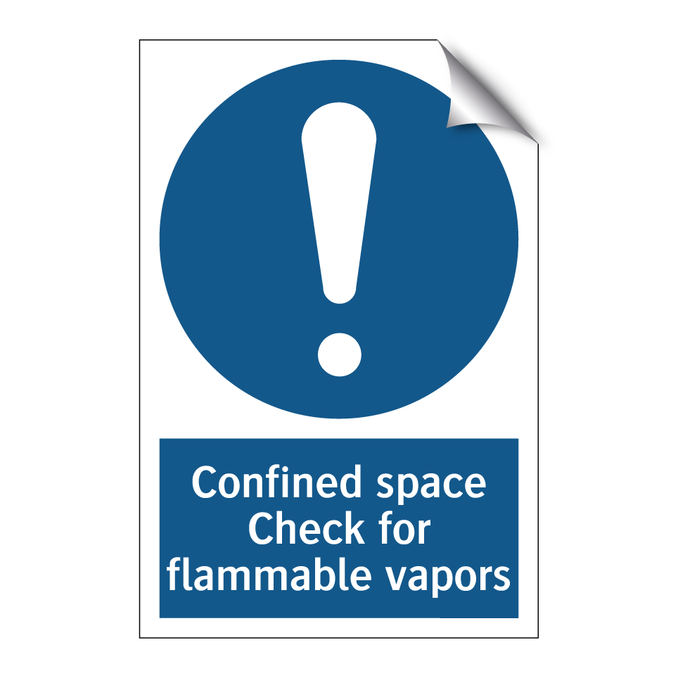 Confined space Check for flammable vapors