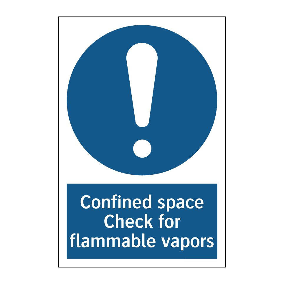 Confined space Check for flammable vapors