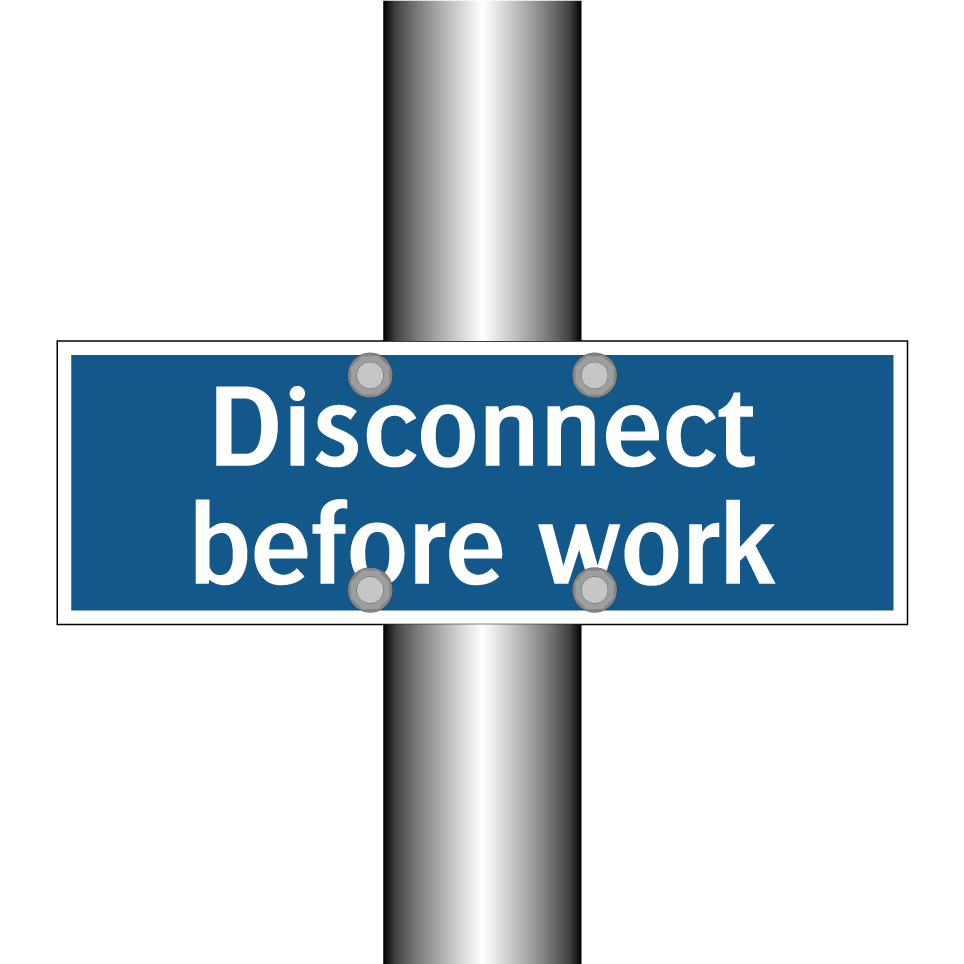 Disconnect before work