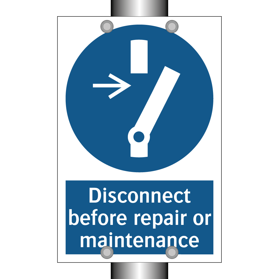 Disconnect before repair or maintenance