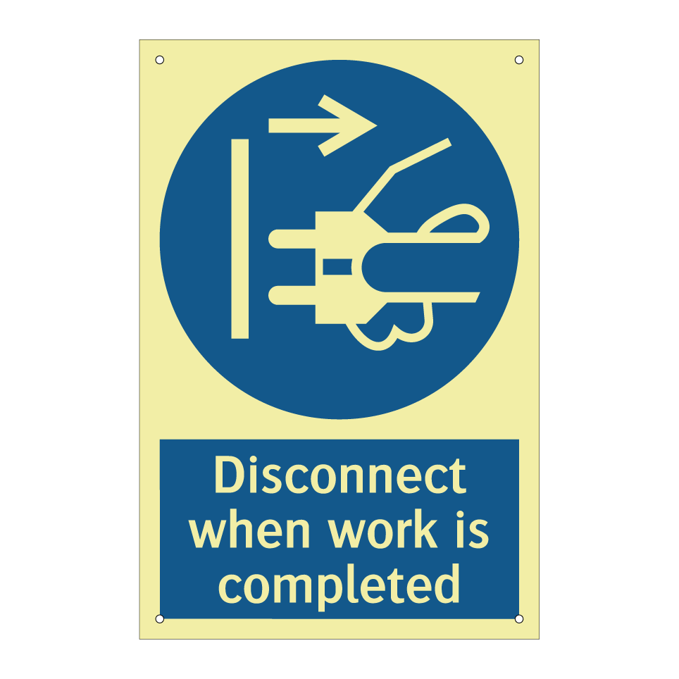Disconnect when work is completed
