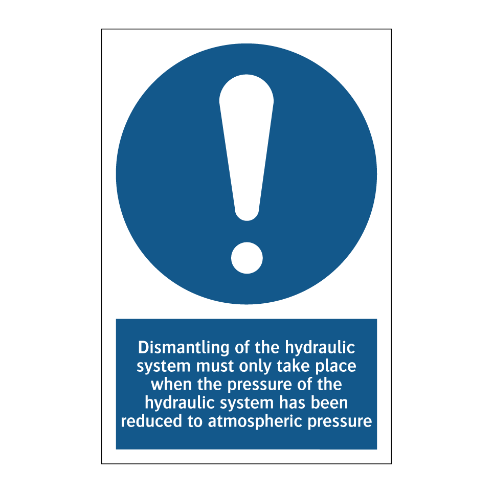 Dismantling of the hydraulic system must only take place when the pressure of the hydraulic system has been reduced to atmospheric pressure
