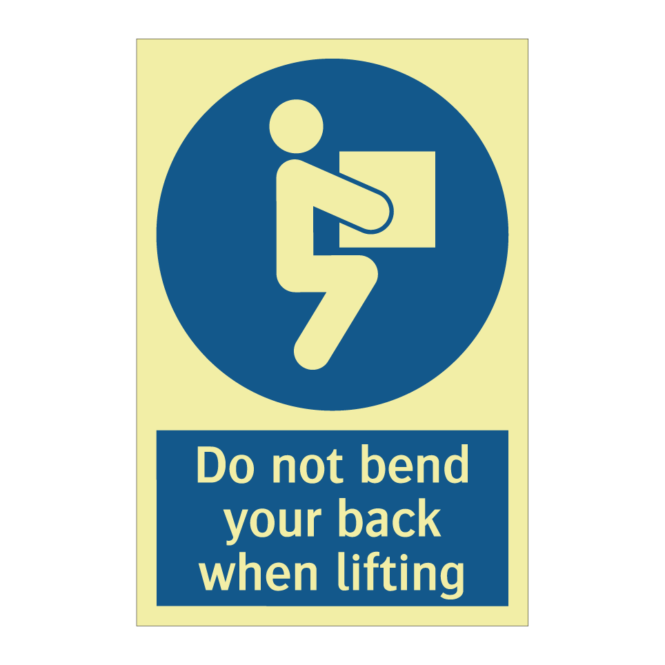 Do not bend your back when lifting