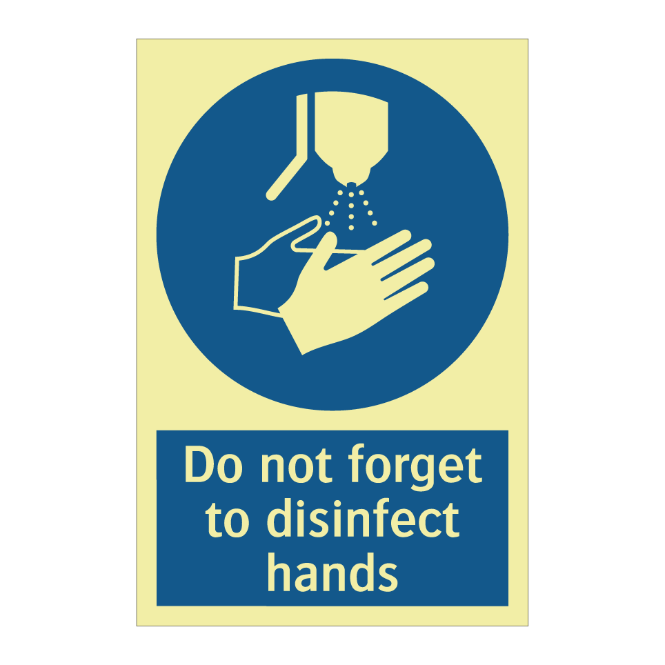 Do not forget to disinfect hands