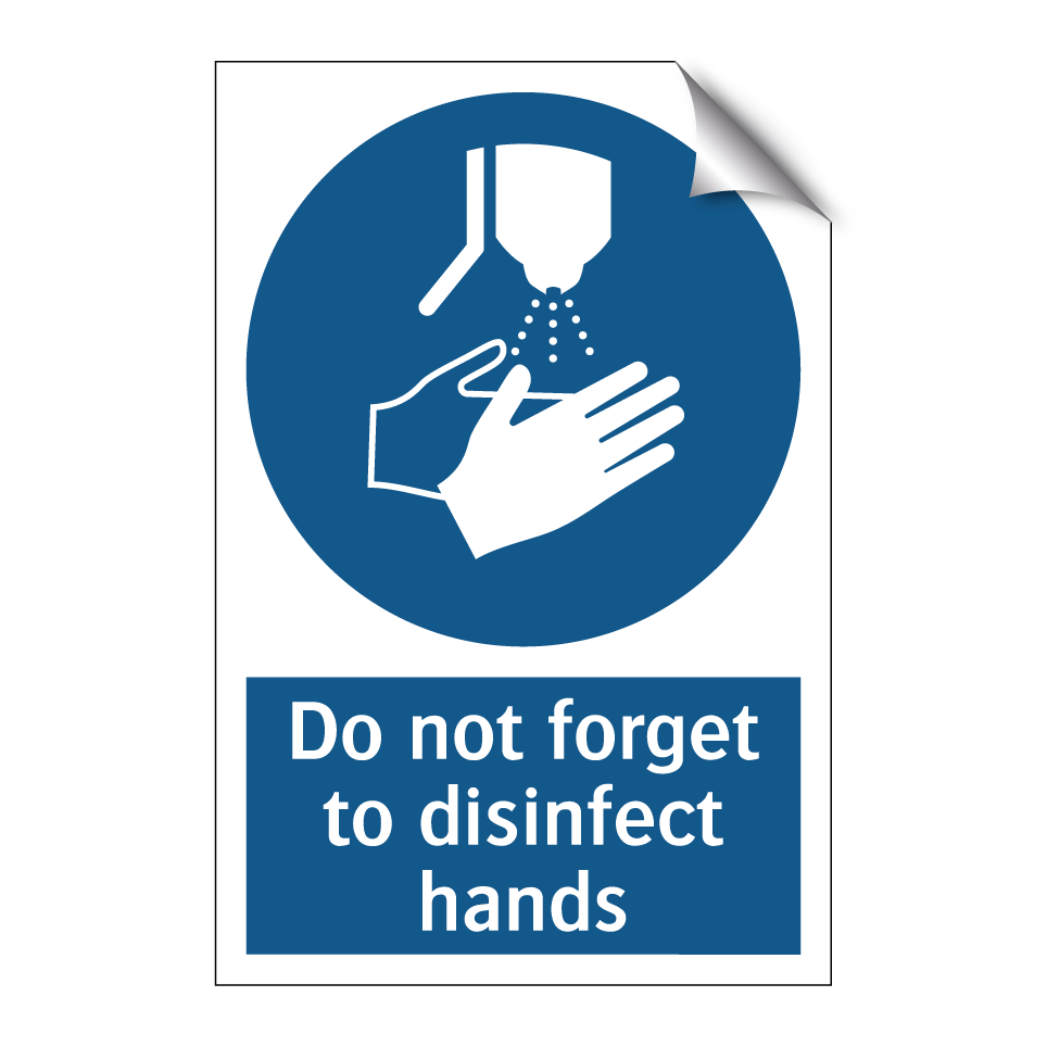 Do not forget to disinfect hands