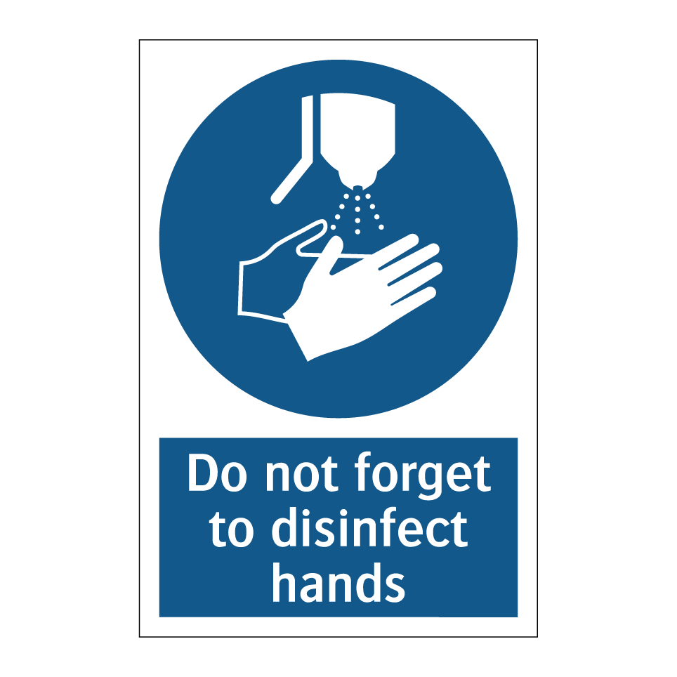 Do not forget to disinfect hands