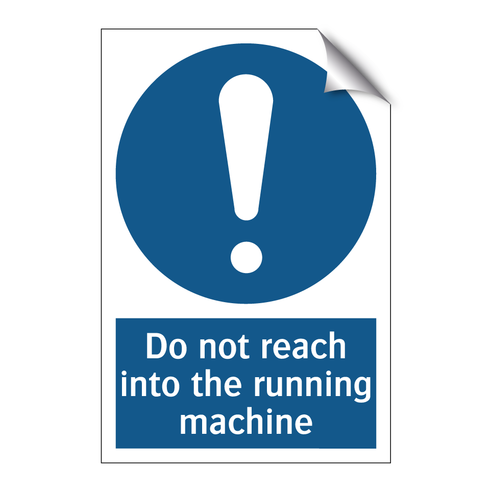 Do not reach into the running machine
