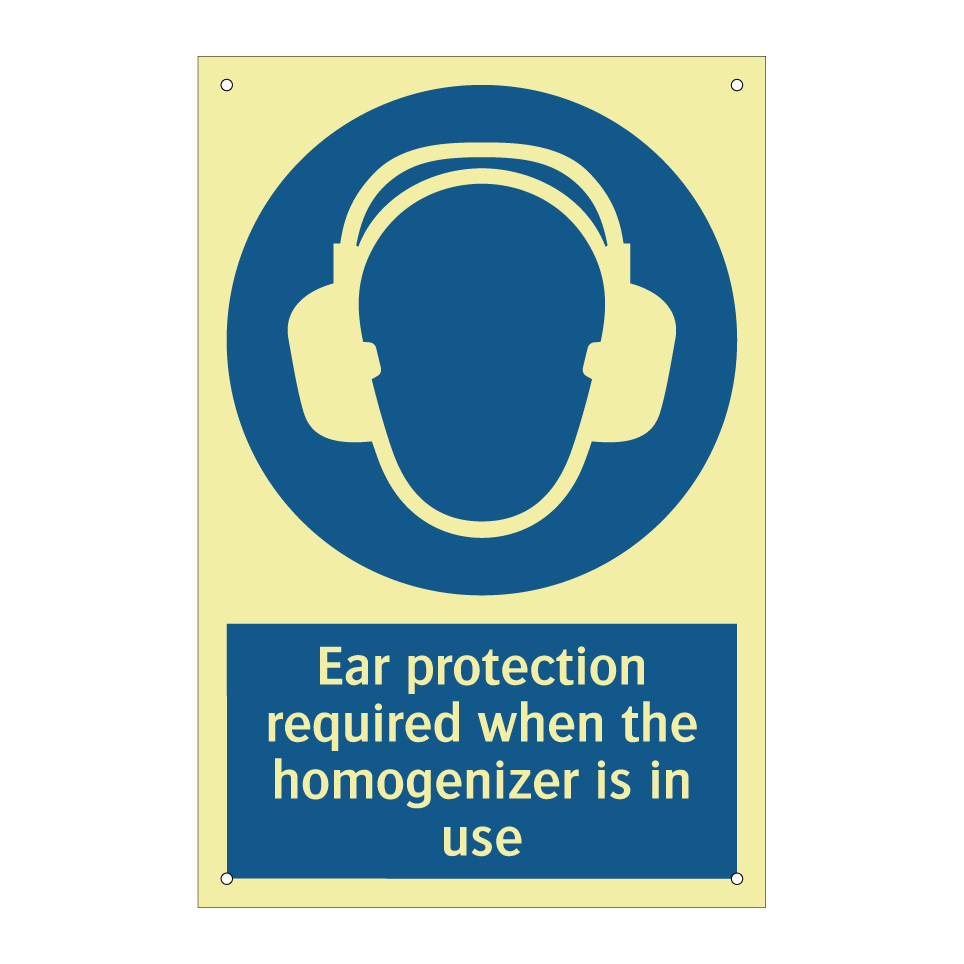 Ear protection required when the homogenizer is in use