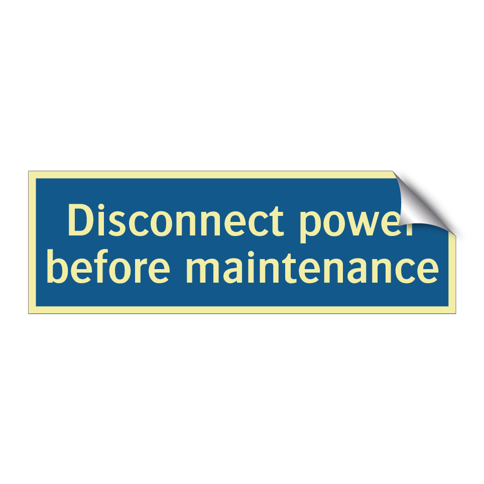 Disconnect power before maintenance