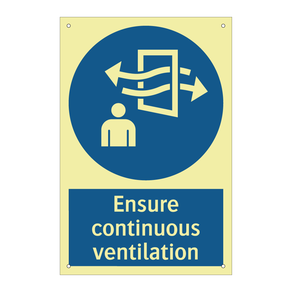 Ensure continuous ventilation