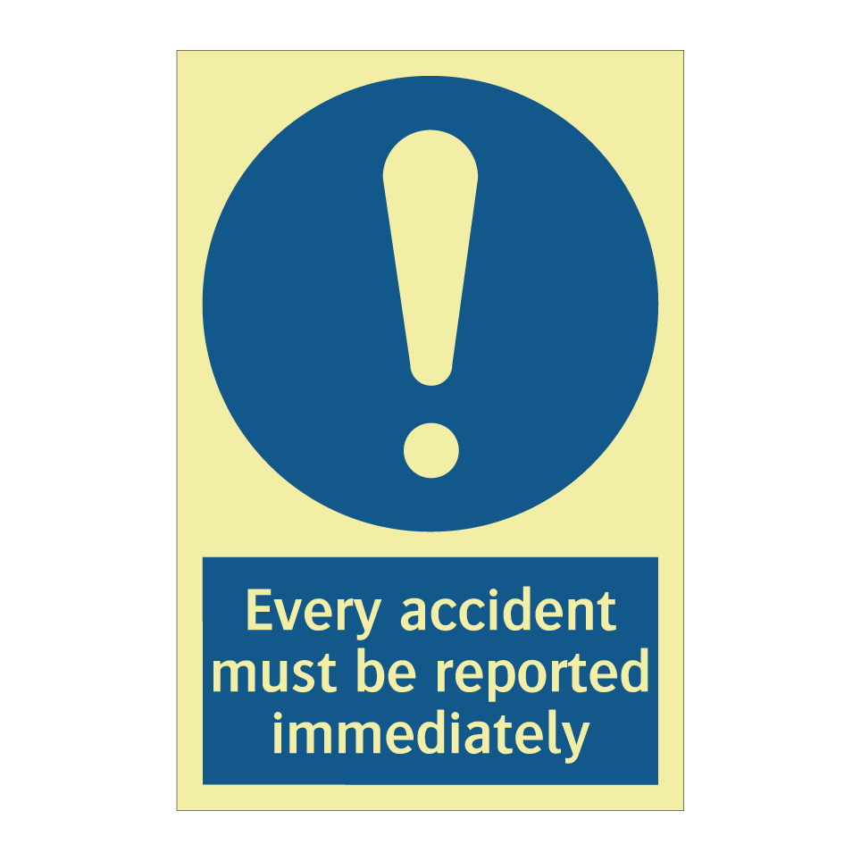 Every accident must be reported immediately