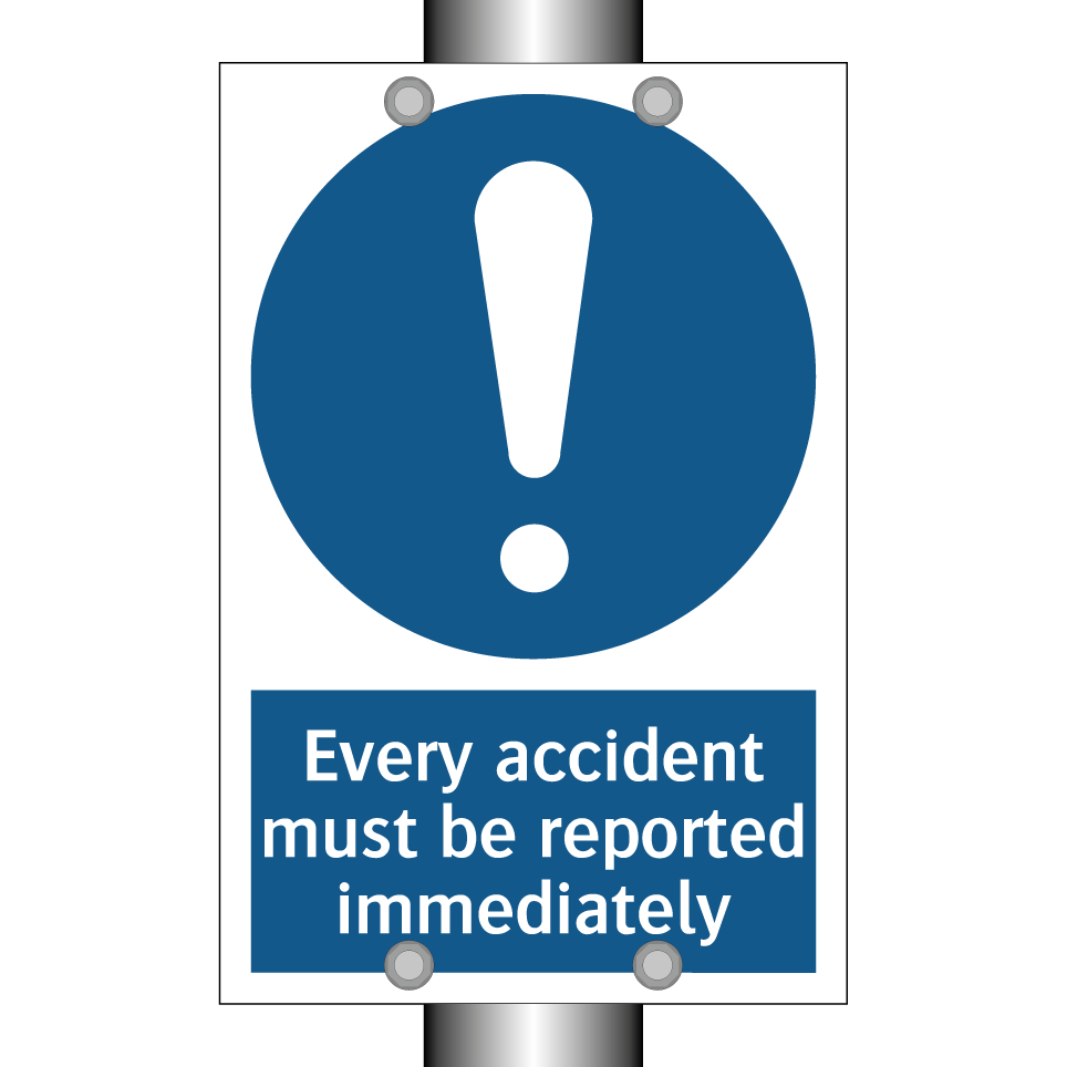 Every accident must be reported immediately