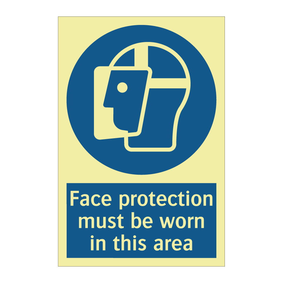 Face protection must be worn in this area