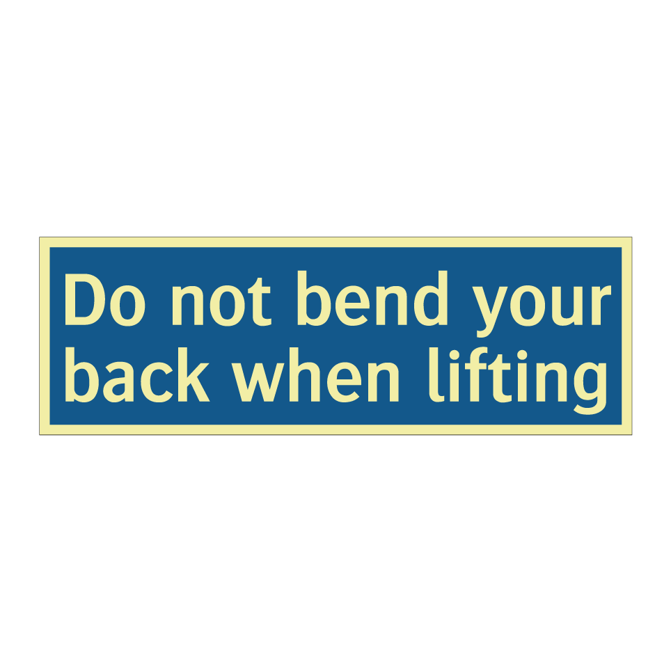 Do not bend your back when lifting