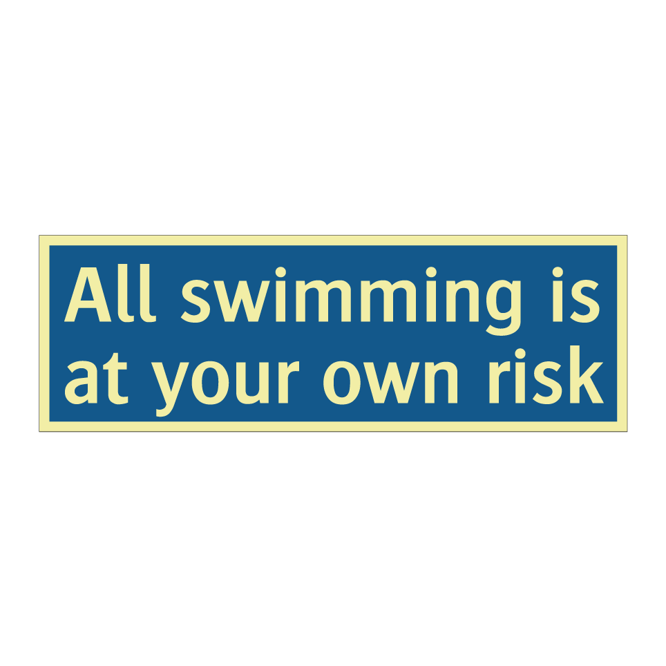 All swimming is at your own risk
