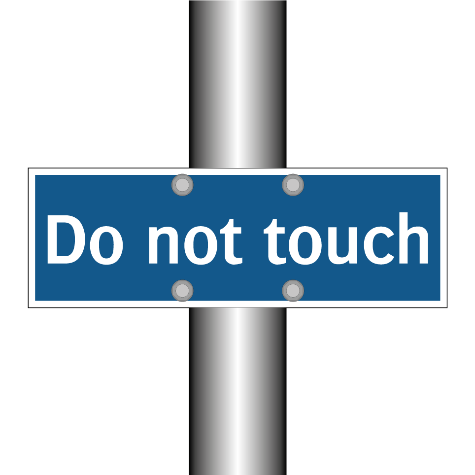 Do not touch