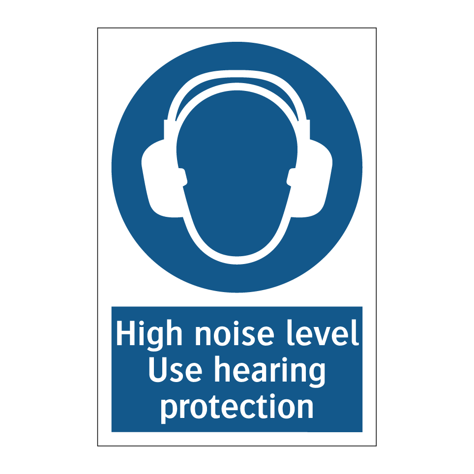 High noise level Use hearing protection
