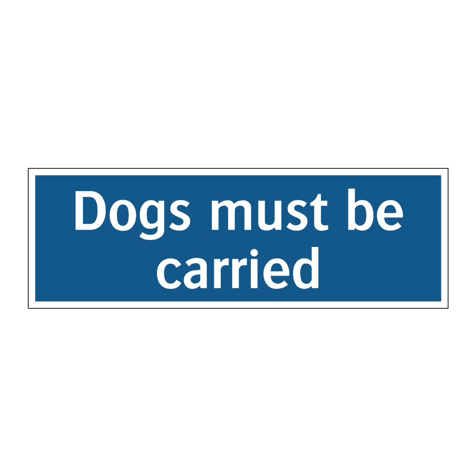 Dogs must be carried
