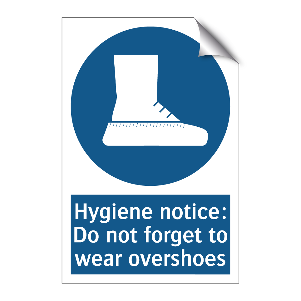 Hygiene notice: Do not forget to wear overshoes