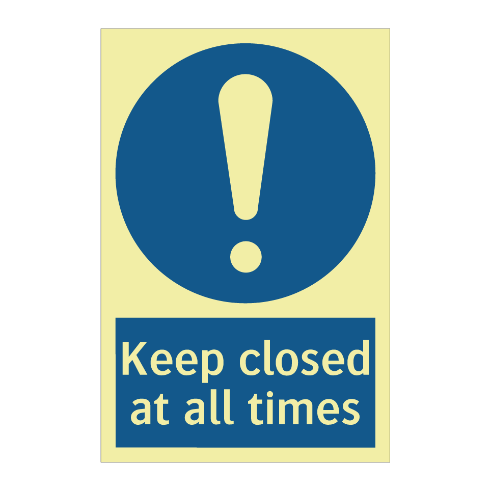 Keep closed at all times