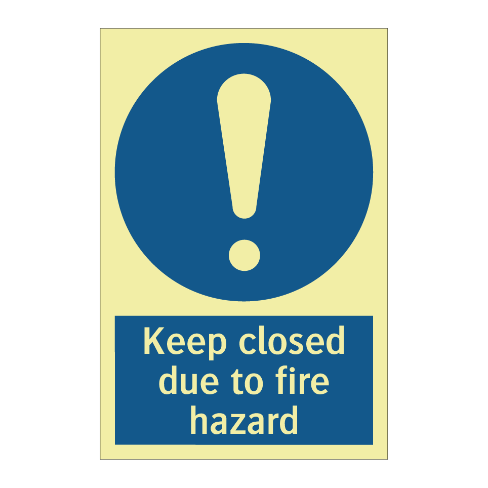 Keep closed due to fire hazard