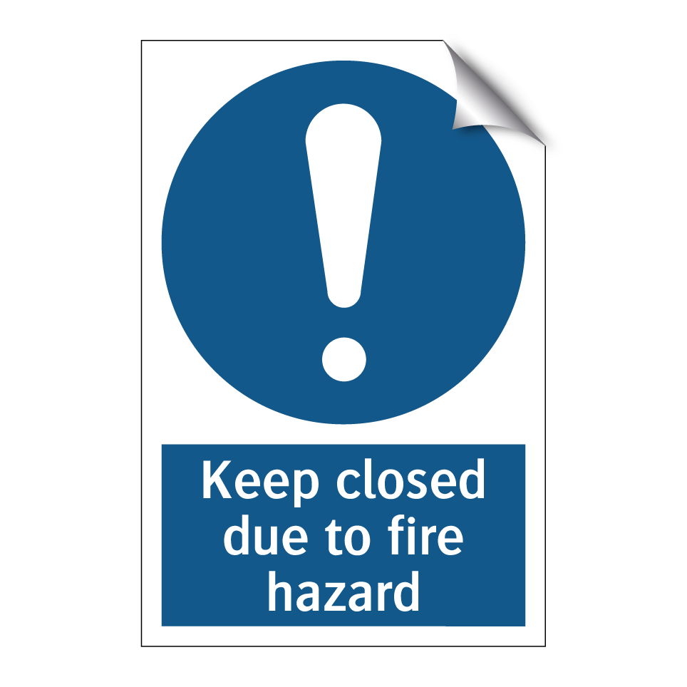 Keep closed due to fire hazard