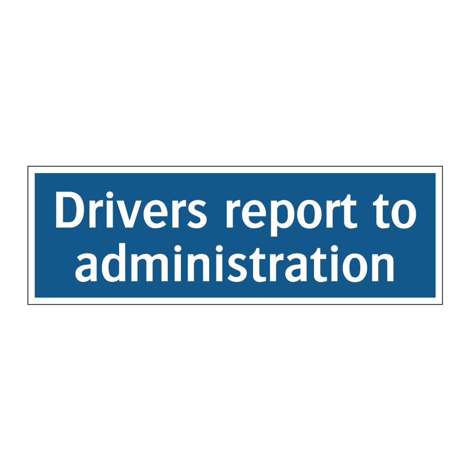 Drivers report to administration
