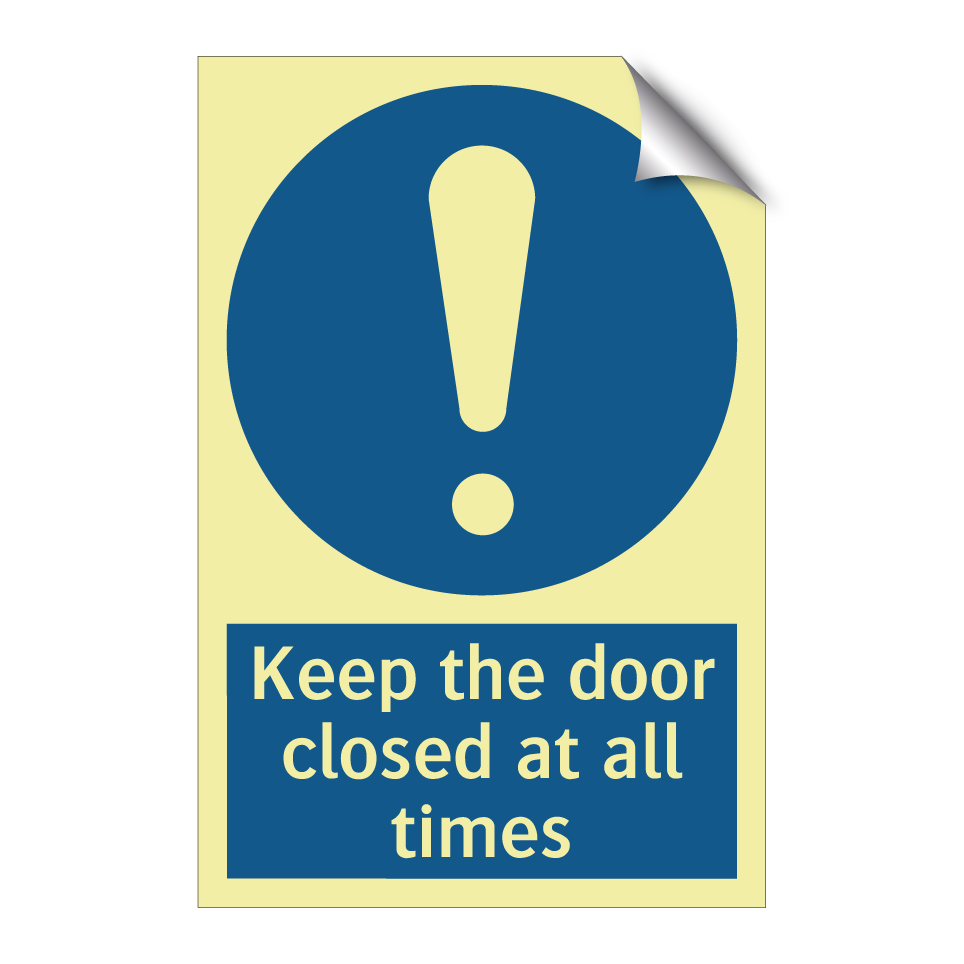 Keep the door closed at all times