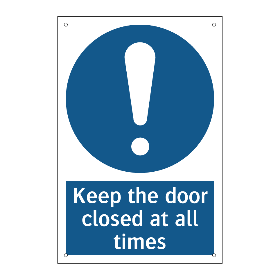 Keep the door closed at all times