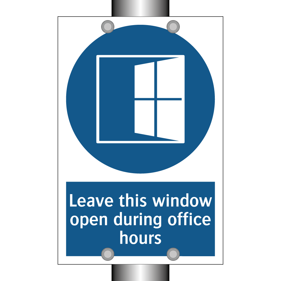 Leave this window open during office hours