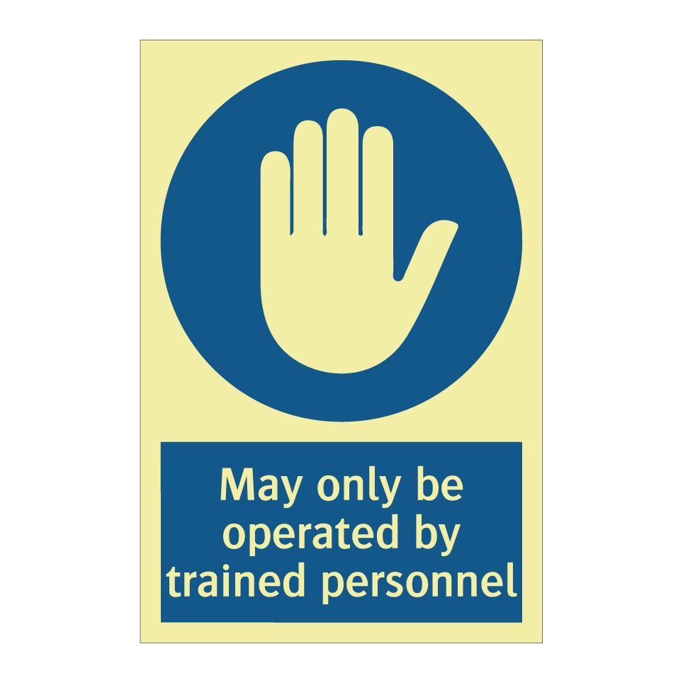 May only be operated by trained personnel