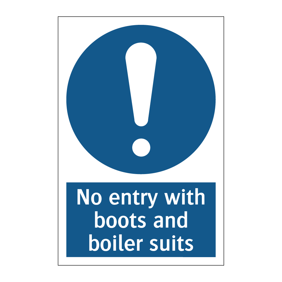 No entry with boots and boiler suits
